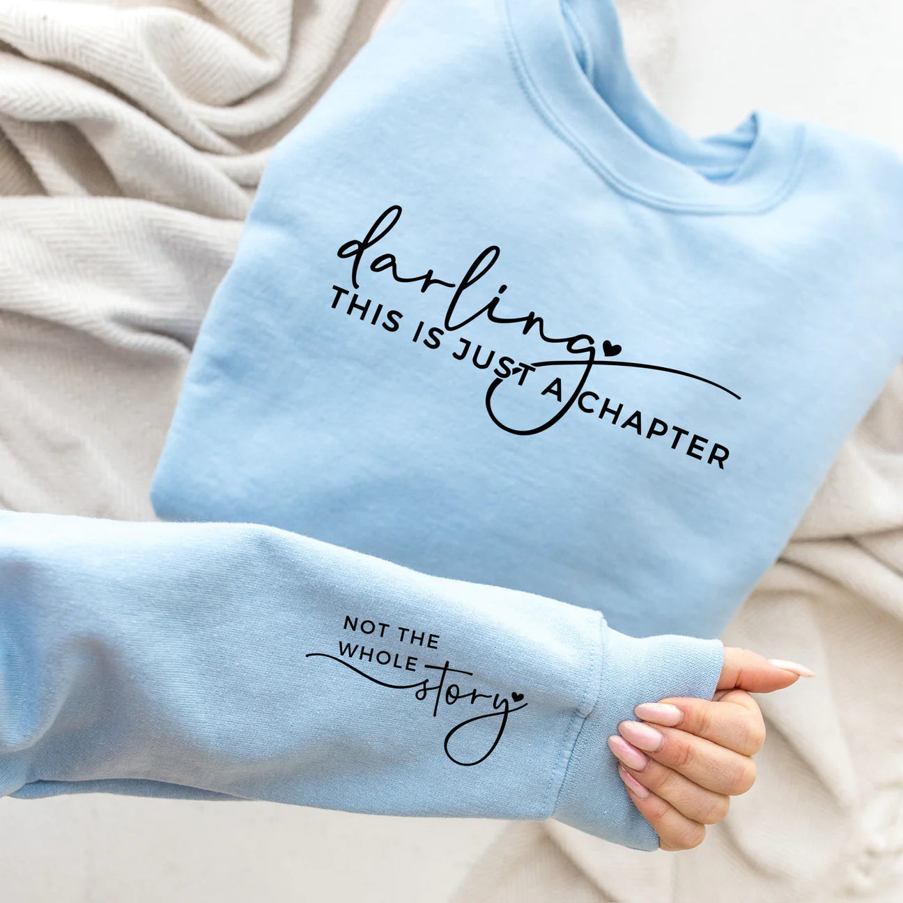 READY TO SHIP "Darling This is Just a Chapter (Not the Whole Story)" Sweatshirt