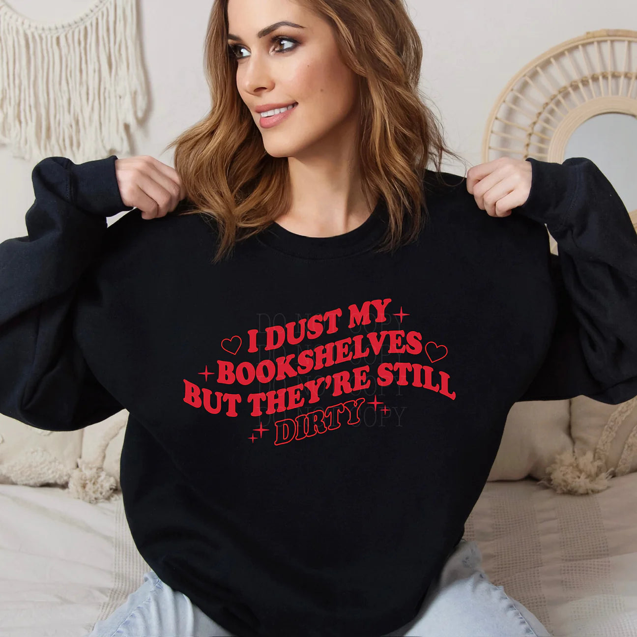 READY TO SHIP "I Dust My Bookshelves But They're Still Dirty" Sweatshirt