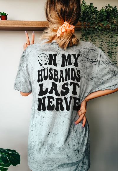 READY TO SHIP "Husband's Last Nerve" Front/Back T-shirt