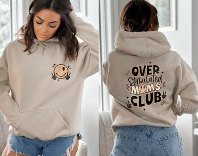 "Overstimulated Moms Club" Front/Back Hoodie or T-shirt (shown on "Sand")