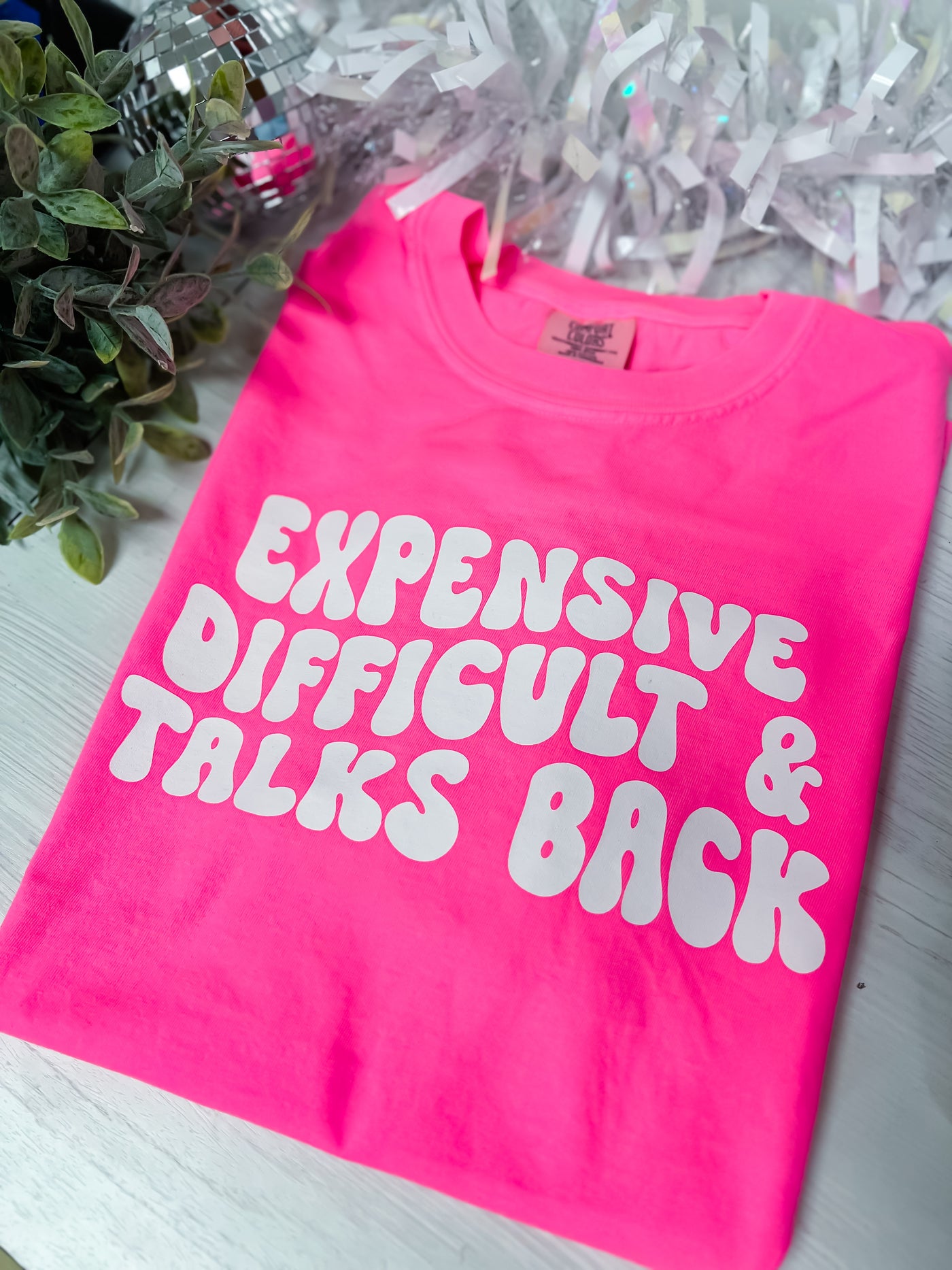 READY TO SHIP "Expensive, Difficult, & Talks Back" T-shirt