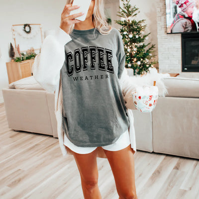 "Coffee Weather" T-shirt or Sweatshirt (shown on Comfort Colors "Grey")