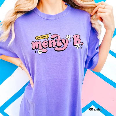 "BRB Having a Menty B" T-shirt (shown on Comfort Colors "Violet")