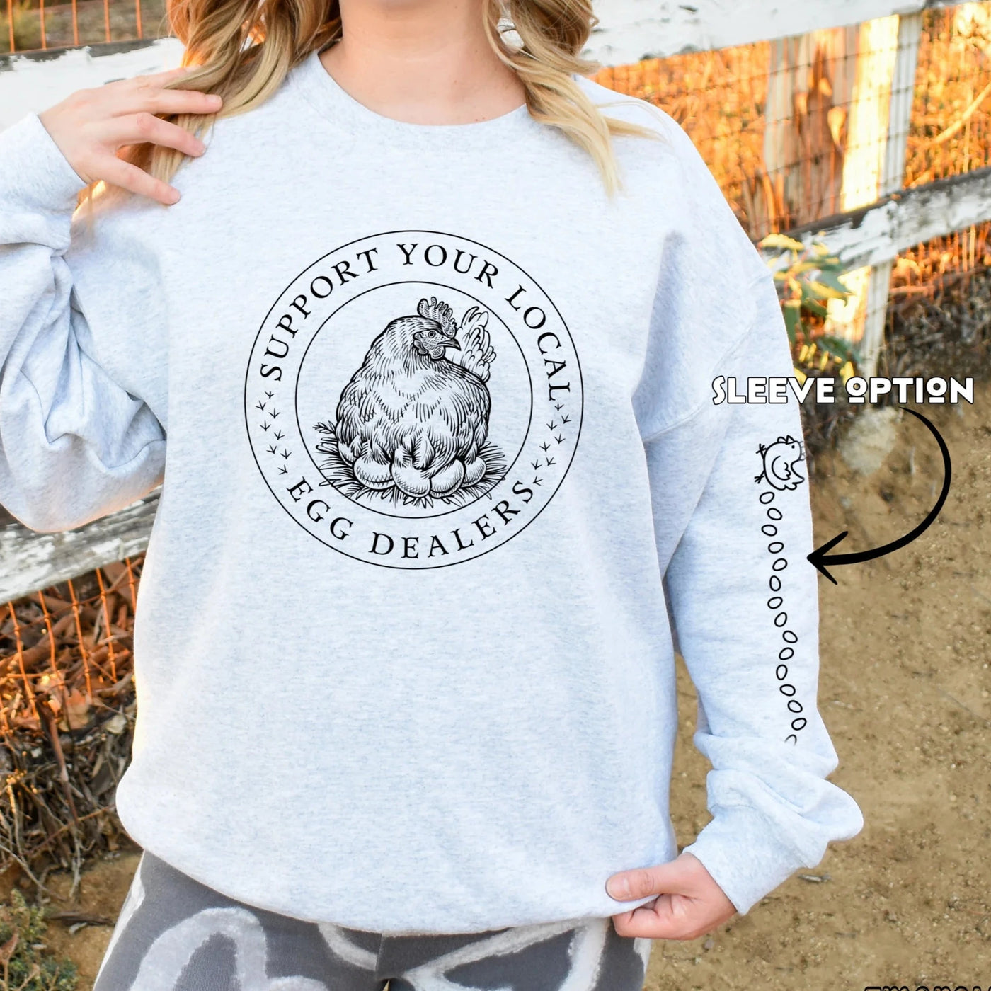 "Support Your Local Egg Dealers" Sweatshirt or T-shirt (shown on "Ash")
