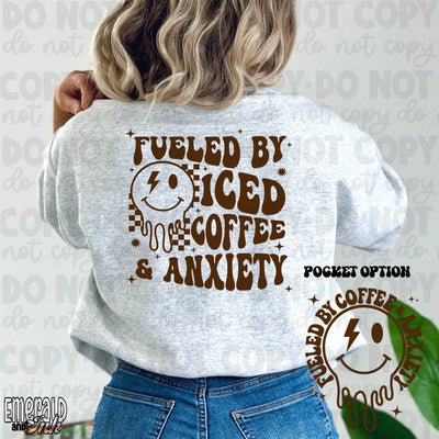 "Fueled by Iced Coffee & Anxiety" Front/Back Sweatshirt or T-shirt