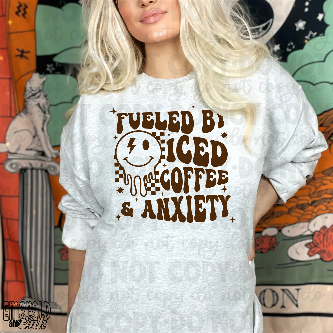 "Fueled by Iced Coffee & Anxiety" Front/Back Sweatshirt or T-shirt