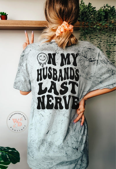 On My Husband's Last Nerve - Front/Back Comfort Colors Shirt