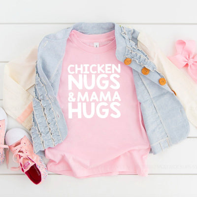"Chicken Nugs & Mama Hugs" Infant/Toddler/Youth T-shirt (Black or White Design)