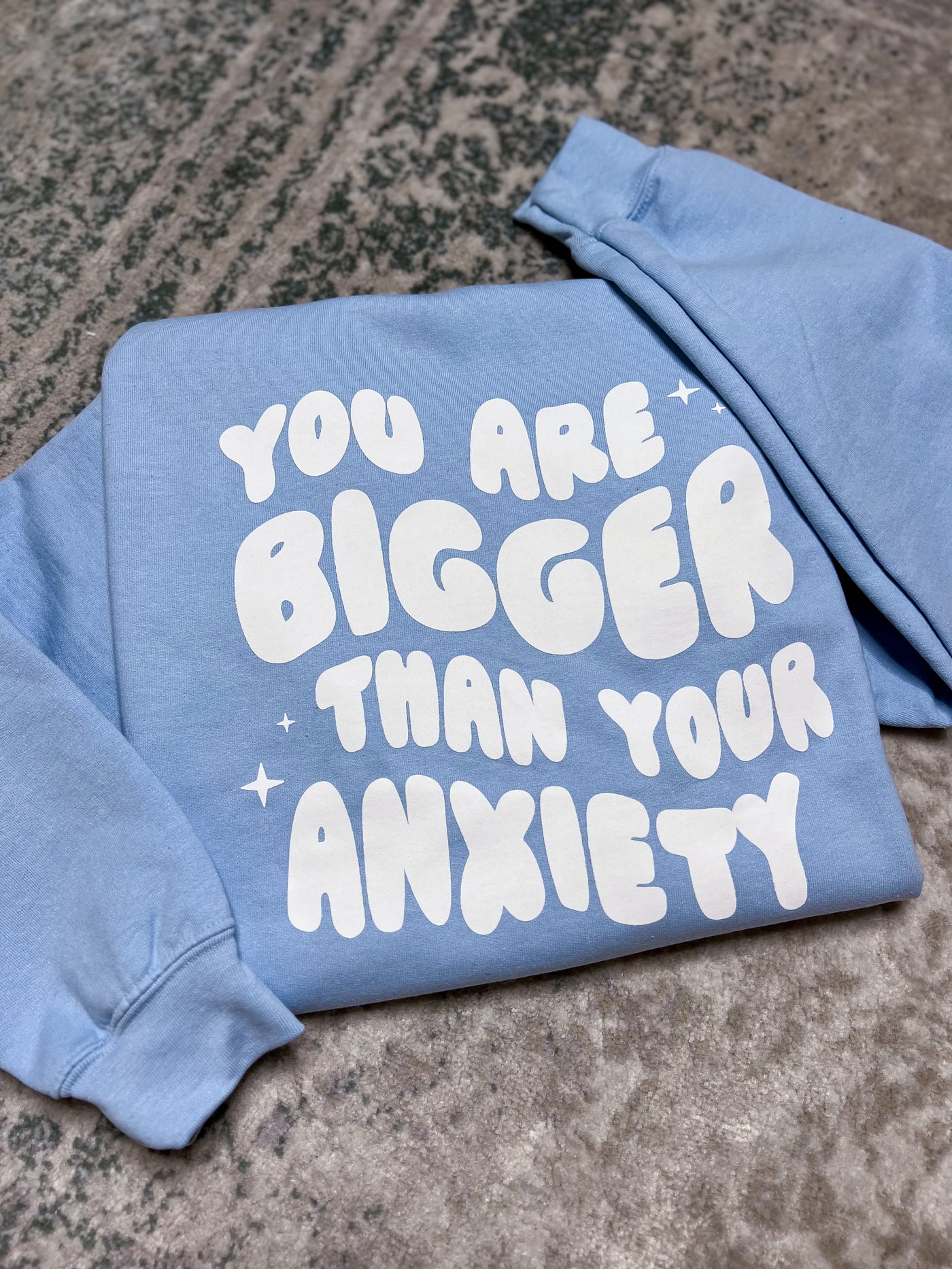 READY TO SHIP "You Are Bigger Than Your Anxiety" Sweatshirt