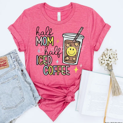 "Half Mom Half Iced Coffee" T-shirt (shown on "Hthr Raspberry")