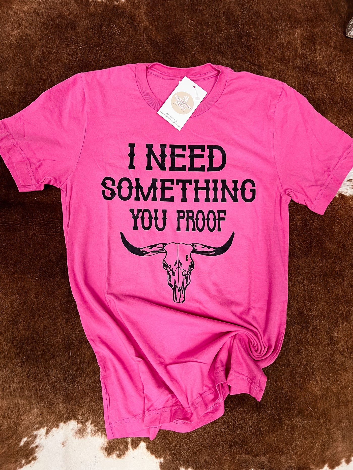 CLEARANCE "I Need Something You Proof" T-shirt