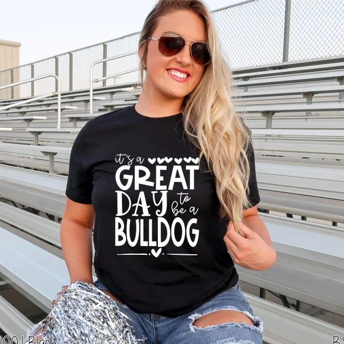 "It's a Great Day to be a Bulldog" T-shirt (Choose your Mascot!)