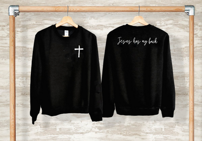 "Jesus Has My Back" Sweatshirt [2 options to choose from!]