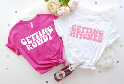 "Getting Rowdy / Getting Hitched" T-shirt