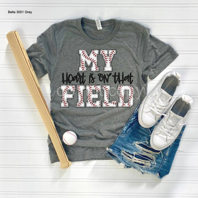 "My Heart is on that Field (Baseball or Softball)" T-shirt