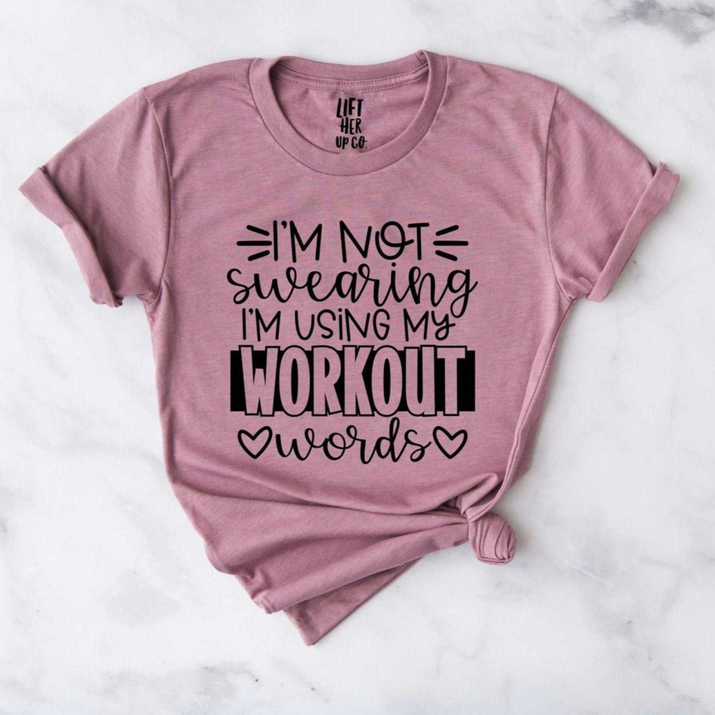 "I'm Not Swearing, I'm Using My Workout Words" T-shirt (White or Black Design)