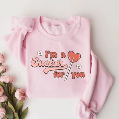 "Sucker for You" Sweatshirt or T-shirt (shown on "Pink")