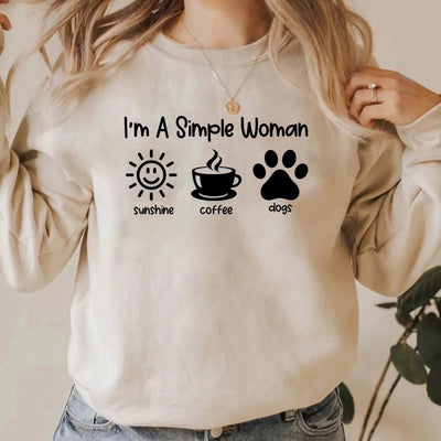 "Sunshine Coffee Dogs - I'm a Simple Woman" Sweatshirt or T-shirt (shown on "Sand")